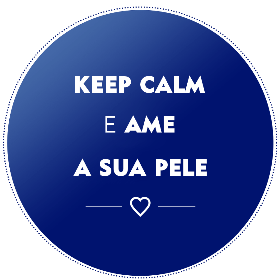 Keep Calm e ame a sua pele